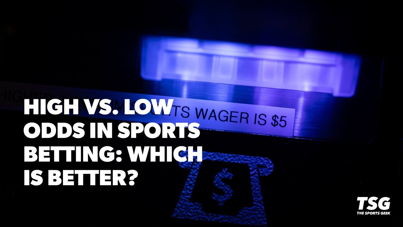 High vs. Low Odds in Sports Betting