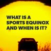 What Is a Sports Equinox and When Is It in 2025?