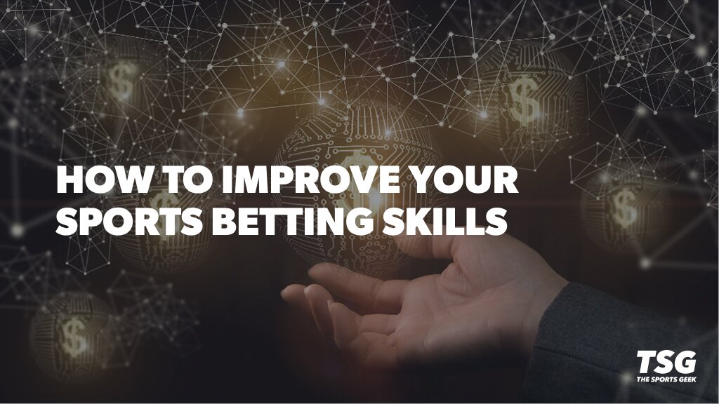 How to Become Skilled at Betting on Sports