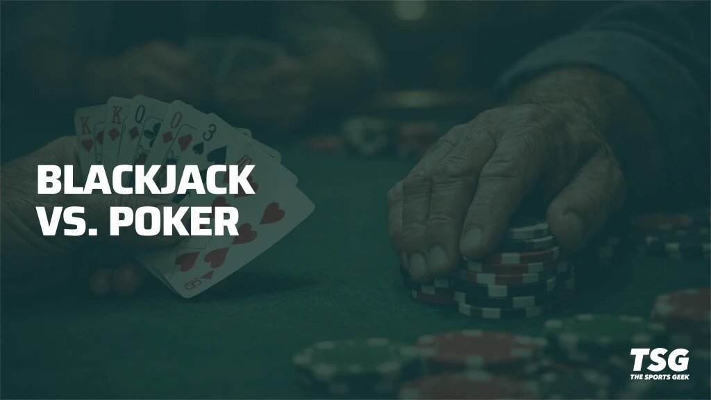 Poker vs. Blackjack: What Game Should You Play?