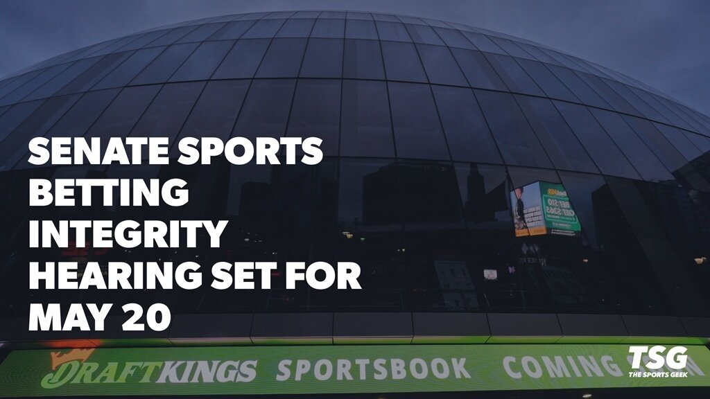 Senate Sets May 20 Hearing on Sports Betting Integrity Issues