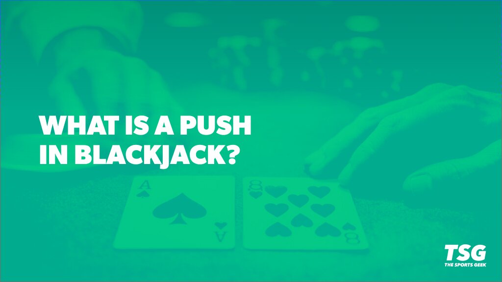 What is a Push in Blackjack?